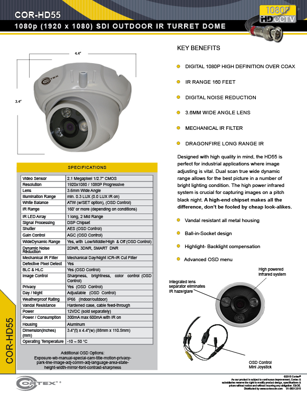  The COR-H55 is Vandal Resistant with all Metal Ball-in Socket Design. 