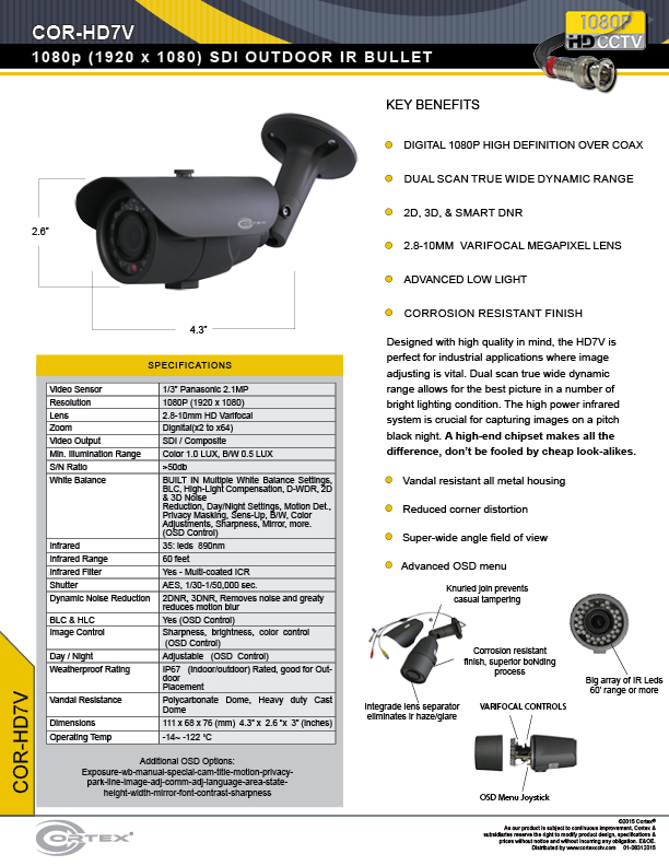  The COR-HD7V cameras front end contains an infrared LED array, aided by a mechanical IR filter, for zero-light operation.