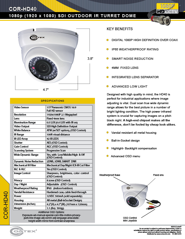 HD40 is produced for industrial applications where image adjusting is vital. The external / removable OSD joystick with test monitor output is ideal for demanding applications.