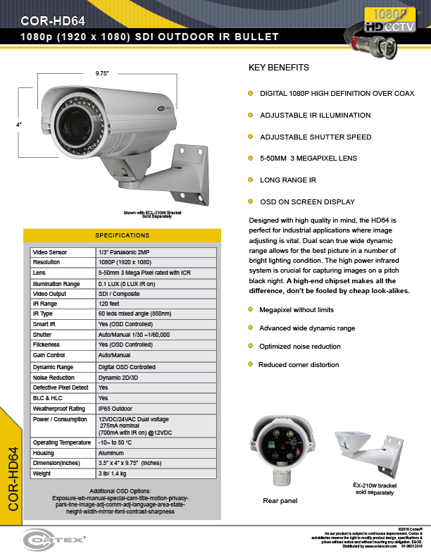  The COR-HD64 camera comes with an OSD menu that lets you fine tune the camera's sharpness, monitor, text color and much more.