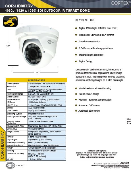  The COR-HD88TRV has a rated range of over 1000 feet (300~500m) on Coax RG-59 or RG-6 cable. This visually lossless quality brings exceptional performance. 